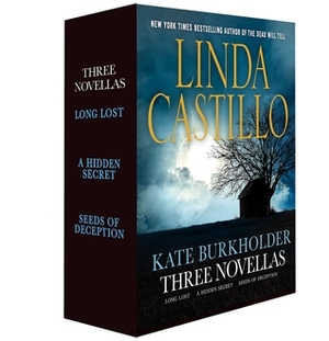 Kate Burkholder Novellas: Long Lost /A Hidden Secret / Seeds of Deception by Linda Castillo