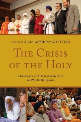 The Crisis of the Holy: Challenges and Transformations in World Religions by 