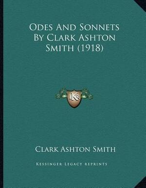 Odes And Sonnets By Clark Ashton Smith by Clark Ashton Smith