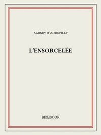 L'Ensorcelée by Jules Barbey d'Aurevilly