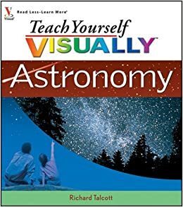 Teach Yourself Visually Astronomy by Richard Talcott