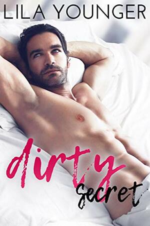 Dirty Secret (Older Man Younger Woman Romance) by Lila Younger