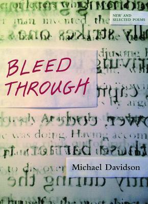 Bleed Through: New and Selected Poems by Michael Davidson