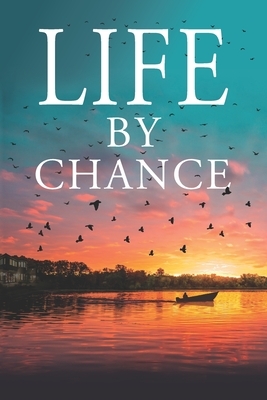 Life By Chance by John Graves