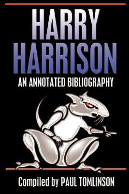 Harry Harrison: An Annotated Bibliography by Paul Tomlinson