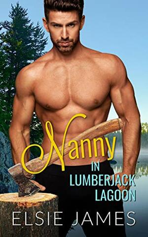 Nanny In Lumberjack Lagoon by Elsie James