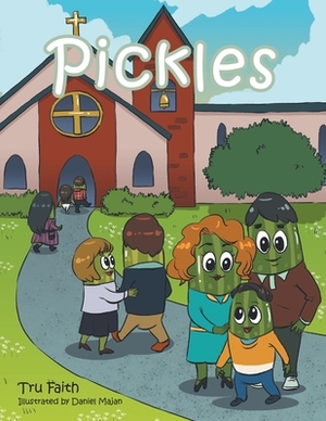 Pickles by Tru Faith