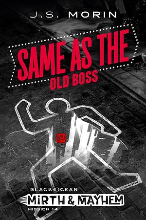 Same as the Old Boss by J.S. Morin