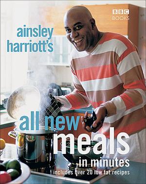 Ainsley Harriott's All New Meals in Minutes by Ainsley Harriott