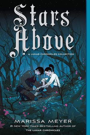 Stars Above by Marissa Meyer