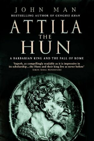 Attila the Hun by John Man