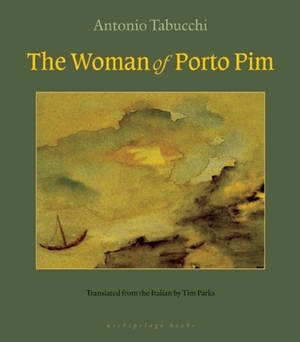 The Woman of Porto Pim by Antonio Tabucchi, Tim Parks
