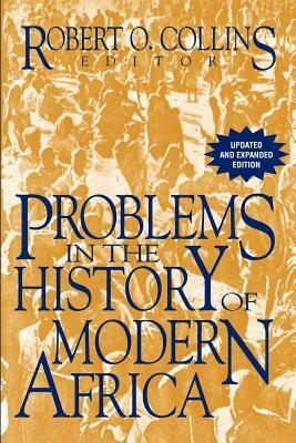 Problems in the History of Modern Africa by Robert O. Collins