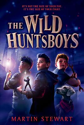 The Wild Huntsboys by Martin Stewart