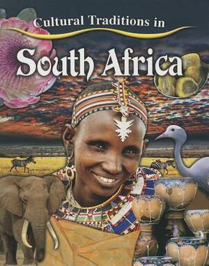 Cultural Traditions in South Africa by Molly Aloian