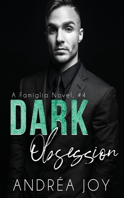 Dark Obsession by A. J. Daniels, Andrea Joy