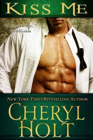 Kiss Me by Cheryl Holt