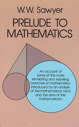 Prelude to Mathematics by W.W. Sawyer