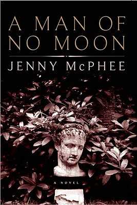 A Man of No Moon by Jenny McPhee