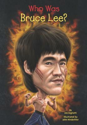 Who Was Bruce Lee? by Jim Gigliotti, John Hinderliter