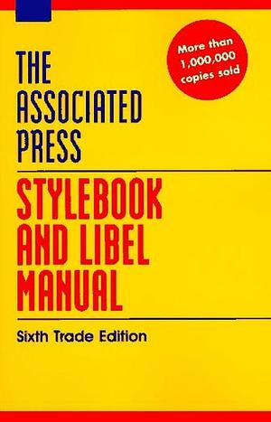 Associated Press Stylebook And Libel Manual: Sixth Trade Edition by Associated Press, Associated Press, Norm Goldstein
