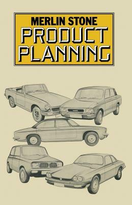 Product Planning: An Integrated Approach by Merlin Stone