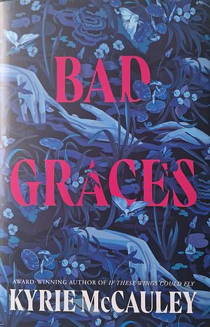 Bad Graces by Kyrie McCauley