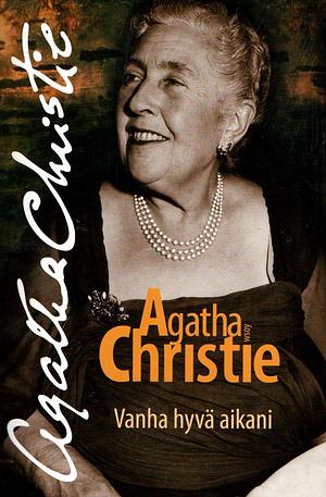 Vanha hyvä aikani by Agatha Christie