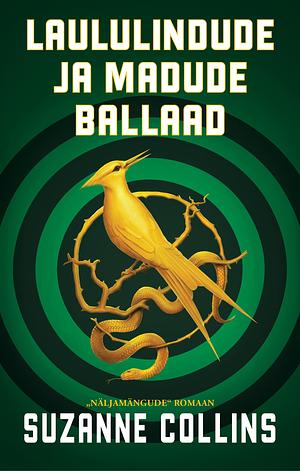 Laululindude ja madude ballaad by Suzanne Collins