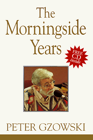 The Morningside Years by Peter Gzowski, Dalton Camp