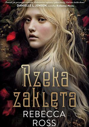 Rzeka Zaklęta by Rebecca Ross