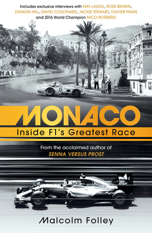 Monaco: Inside F1's Greatest Race by Malcolm Folley