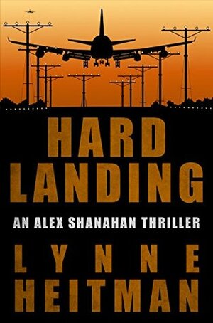 Hard Landing by Lynne Heitman