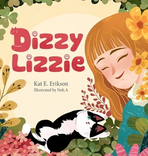 Dizzy Lizzie by Kat E. Erikson