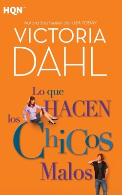 Lo que hacen los chicos malos by Victoria Dahl