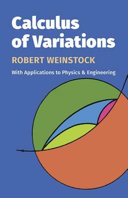 Calculus of Variations by Robert Weinstock