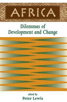 Africa: Dilemmas Of Development And Change by Peter Lewis