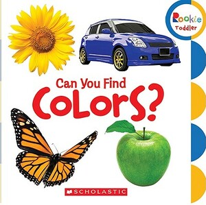 Can You Find Colors? by Scholastic, Inc