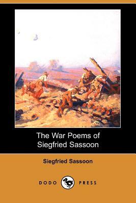 The War Poems of Siegfried Sassoon (Dodo Press) by Siegfried Sassoon