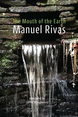 The Mouth of the Earth: A boca da terra by Manuel Rivas