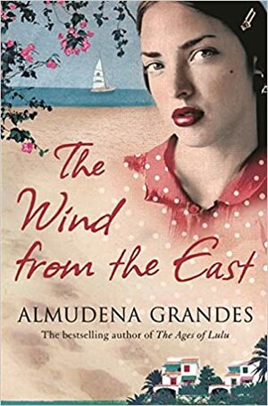 The Wind From The East by Almudena Grandes