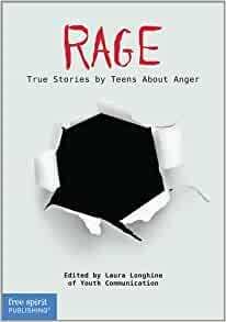 Rage: True Stories by Teens About Anger by Youth Communication, Laura Longhine