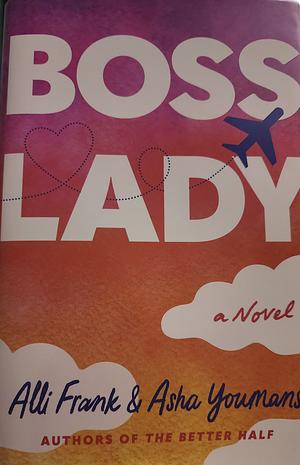 Boss Lady: A Novel by Asha Youmans, Alli Frank