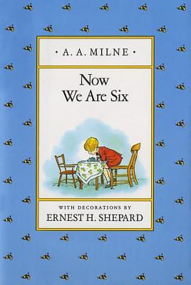 Now We Are Six by A.A. Milne