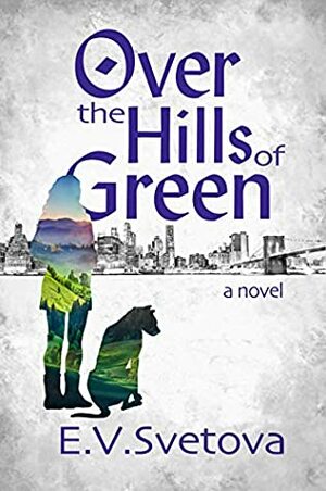 Over the Hills of Green by E.V. Svetova