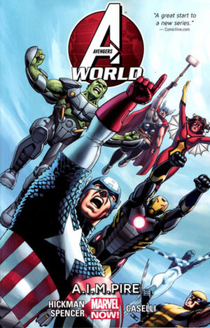 Avengers World, Volume 1: A.I.M.pire by Nick Spencer, John Cassaday, Jonathan Hickman, Stefano Caselli