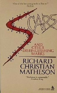 Scars and Other Distinguishing Marks by Richard Christian Matheson