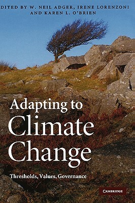 Adapting to Climate Change: Thresholds, Values, Governance by 