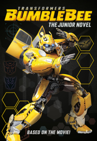 Transformers Bumblebee: The Junior Novel by Hasbro