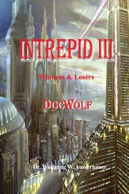 Intrepid III: Winners And Losers by Wolfgang Ausserbauer, Docwolf